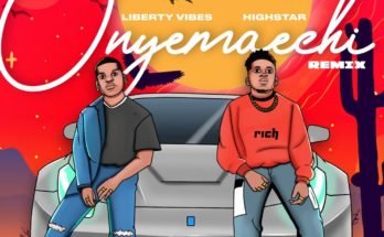 Liberty Vibez, Onyemaechi Remix, Highstar