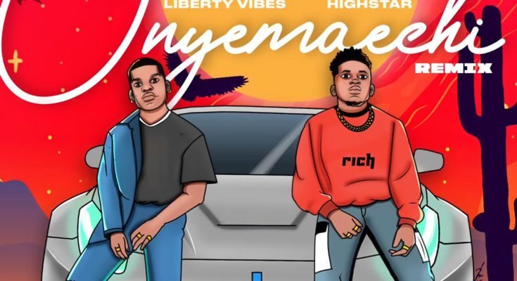 Liberty Vibez, Onyemaechi Remix, Highstar