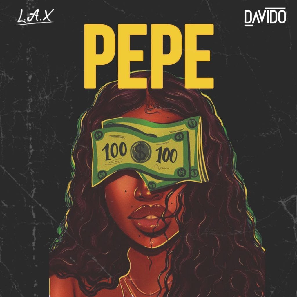 L.A.X Pepe Davido