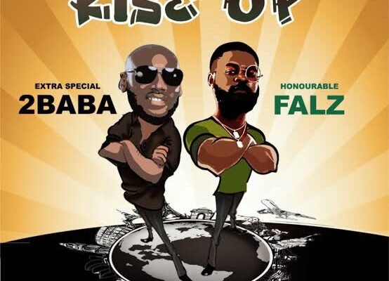2baba - rise up, 2Baba Ft Falz, 2baba rise up lyrics
